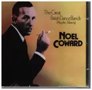 Noel Coward - The Great British Dance Bands