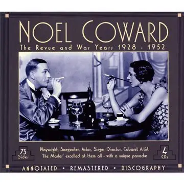 Noël Coward - The Revue and War Years 1928-1952