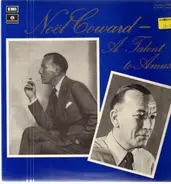 Noël Coward - A Talent To Amuse