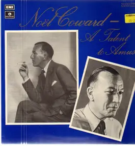 Noel Coward - A Talent To Amuse
