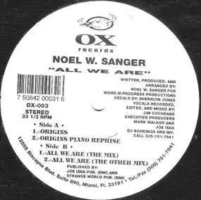 Noel W. Sanger - All We Are