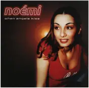 Noémi - When Angels Kiss