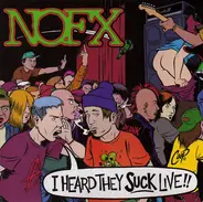 Nofx - I Heard They Suck Live!!