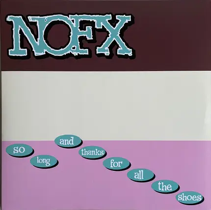 Nofx - So Long and Thanks For All the Shoes