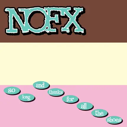 Nofx - So Long and Thanks For All the Shoes