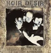 Noir Désir - Veuillez Rendre L'Ame (A Qui Elle Appartient)