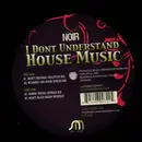 12inch Vinyl Single - Noir - I Don't Understand House Music