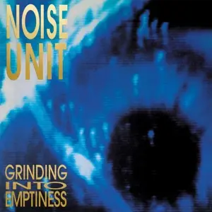 Noise Unit - Grinding Into Emptiness (ltd Lp+7