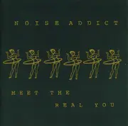 CD - Noise Addict - Meet The Real You