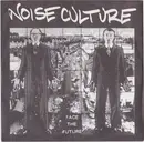 7inch Vinyl Single - Noise Culture - Face The Future