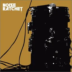Noise Ratchet - Noise Ratchet EP