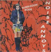 Noise Annoys - Bubblegum Rosie