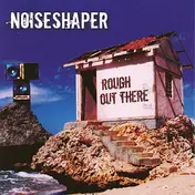 Noiseshaper - Rough Out There