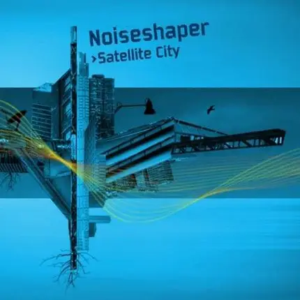 Noiseshaper - Satellite City