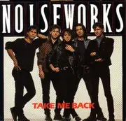 7inch Vinyl Single - Noiseworks - Take Me Back