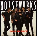 7inch Vinyl Single - Noiseworks - Take Me Back