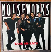 12inch Vinyl Single - Noiseworks - Take Me Back