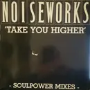 12inch Vinyl Single - Noiseworks - Take You Higher (Soulpower Mixes)