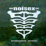 Noisex - Groupieshock - Versions