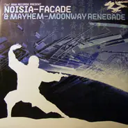 Noisia / Noisia & Mayhem - Facade / Moonway Renegade