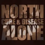 North Alone - Cure & Disease