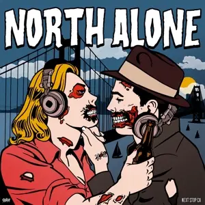 North Alone - Next Stop CA