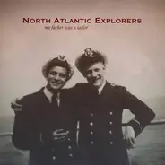 North Atlantic Explorers - My Father Was A Sailor
