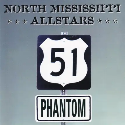 North Mississippi Allstars - 51 Phantom