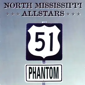 North Mississippi Allstars - 51 Phantom