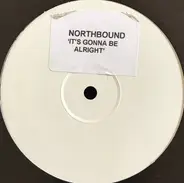 Northbound - It's Gonna Be Alright
