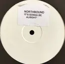 12inch Vinyl Single - Northbound - It's Gonna Be Alright
