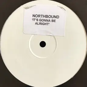 Northbound - It's Gonna Be Alright