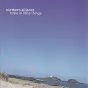 Northern Alliance - Hope In Little Things