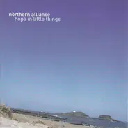 Northern Alliance - Hope In Little Things