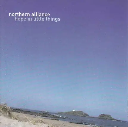 Northern Alliance - Hope In Little Things