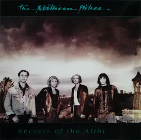 Northern Pikes - Secrets of the Alibi