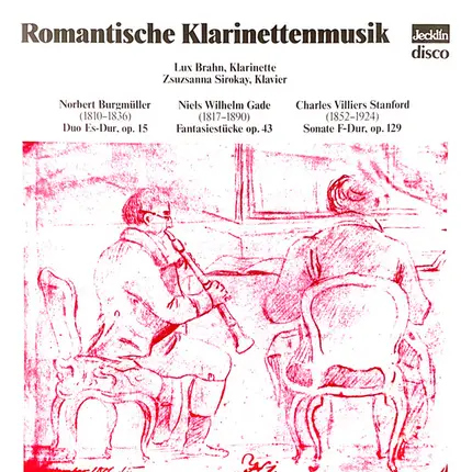 Norbert Burgmüller , Niels Wilhelm Gade, a.o. - Romantische Klarinettenmusik