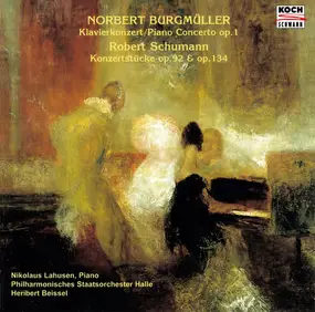 Robert Schumann - Konzertstücke für Klavier und Orchester (op. 92 + 134) / Klavierkonzert op. 1
