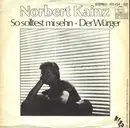7inch Vinyl Single - Norbert Kainz - So Solltest Mi Sehn