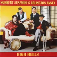 Norbert Susemihl's Arlington Annex ,with Norbert Susemihl - Norbert Susemihl's Arlington Annex - High Heels