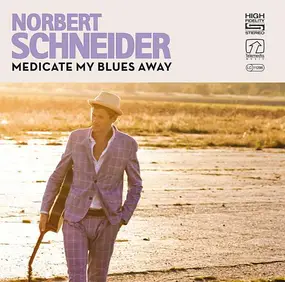 Norbert Schneider - Medicate My Blues Away