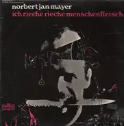 Norbert Jan Mayer - Ich Rieche, Rieche Menschenfleisch