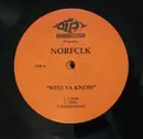 12inch Vinyl Single - Norfclk - Who Ya Know / Happen To Ya