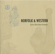 Norfolk & Western - If You Were Born Overseas