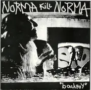 7inch Vinyl Single - Norma Kill Norma - Backpay