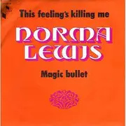 7inch Vinyl Single - Norma Lewis - This Feeling's Killing Me / Magic Bullet