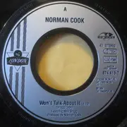 7inch Vinyl Single - Norman Cook - Won't Talk About It / Blame It On The Bassline