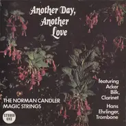 Norman Candler And His Magic Strings Featuring Acker Bilk , Hans Ehrlinger - Another Day, Another Love