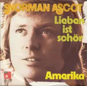 7inch Vinyl Single - Norman Ascot - Lieben Ist Schön / Amerika