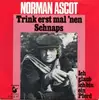 7inch Vinyl Single - Norman Ascot - Trink Erst Mal 'Nen Schnaps